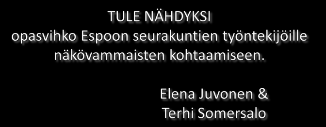 20 Liite 2: Työntekijäkokouksissa esitetty PowerPoint-esitys Dia 1 Dia 2 Taustalla oma mielenkiinto näkövammaisteemaa kohtaan, ammatillinen oppiminen.