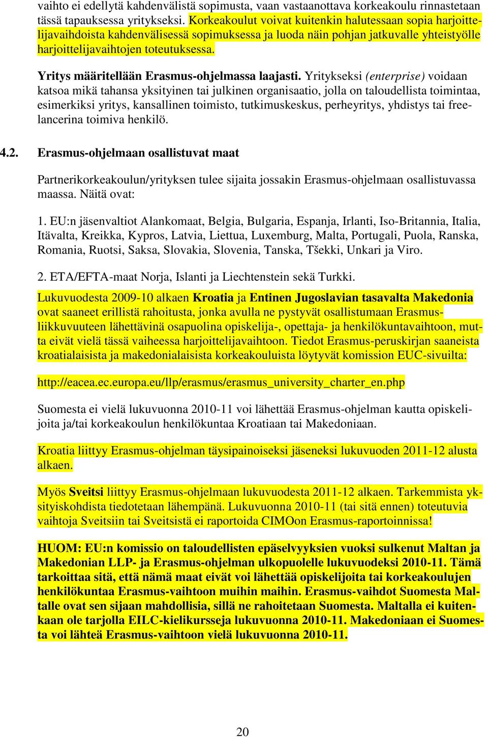 Yritys määritellään Erasmus-ohjelmassa laajasti.