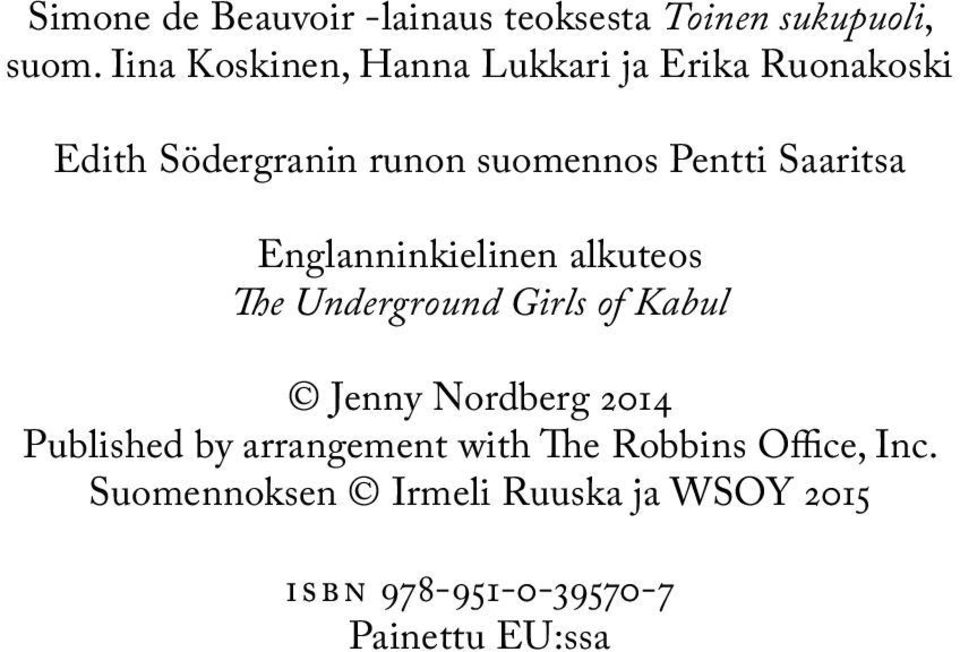 Saaritsa Englanninkielinen alkuteos The Underground Girls of Kabul Jenny Nordberg 2014