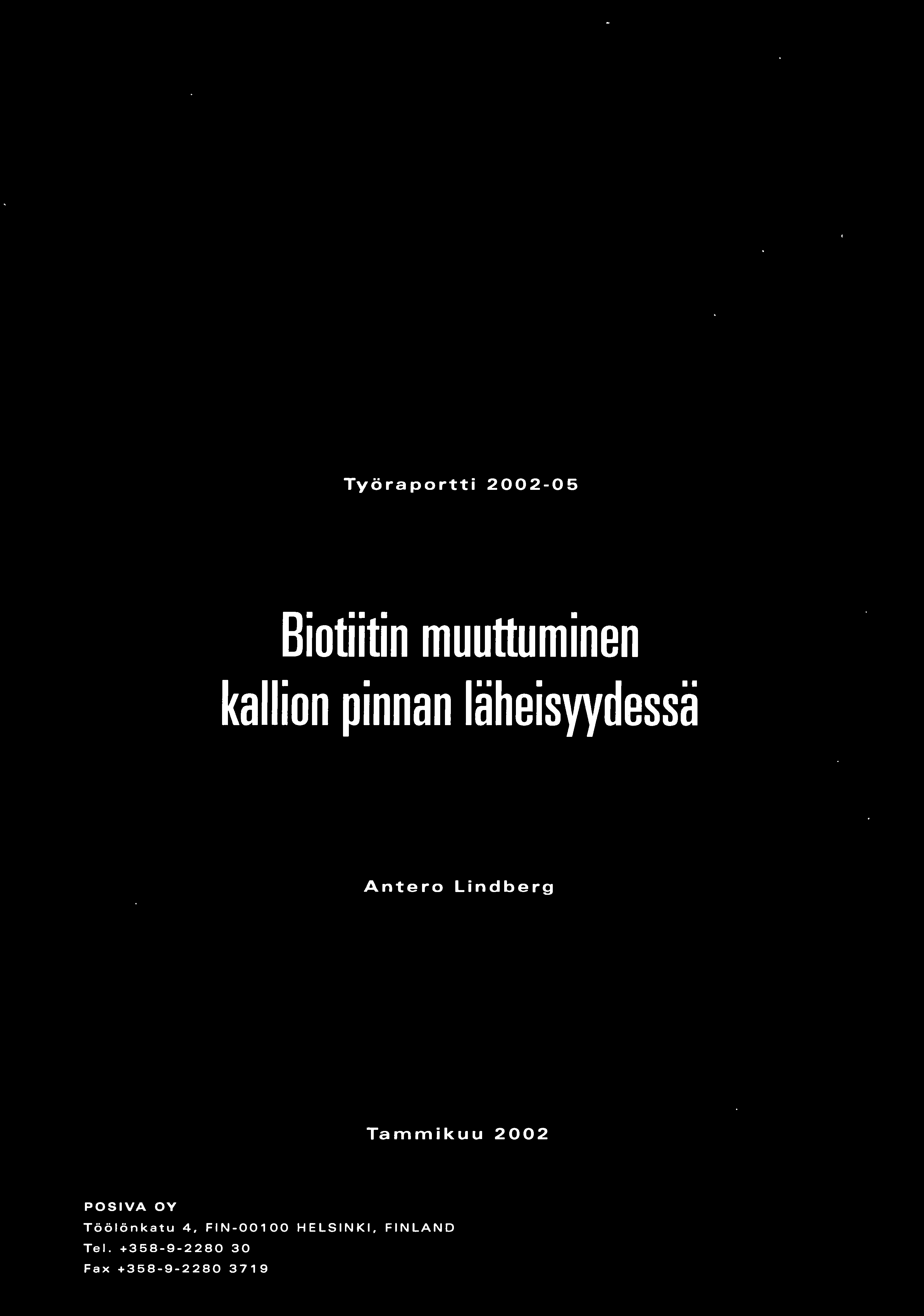 Työ r a p o r t t i 2 0 0 2-0 5 Biotiitin muuttuminen kallion pinnan läheisyydessä Antero Lindberg