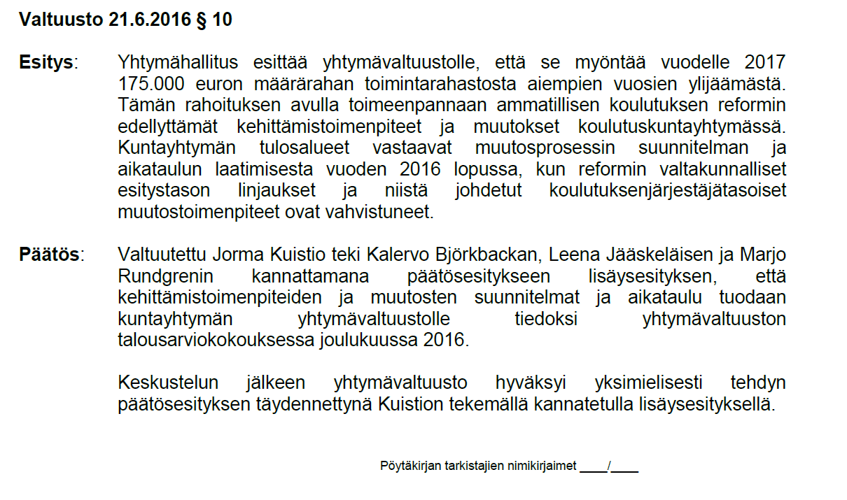 2/2016 Sivu 27 8) Opettajien työaikasuunnitelmien laatimiseen tarvittavien menetelmien uusiminen siten, että ne mahdollistavat yhteissuunnittelun ja kokonaisvaltaisen kuntayhtymätasoisen tarpeen