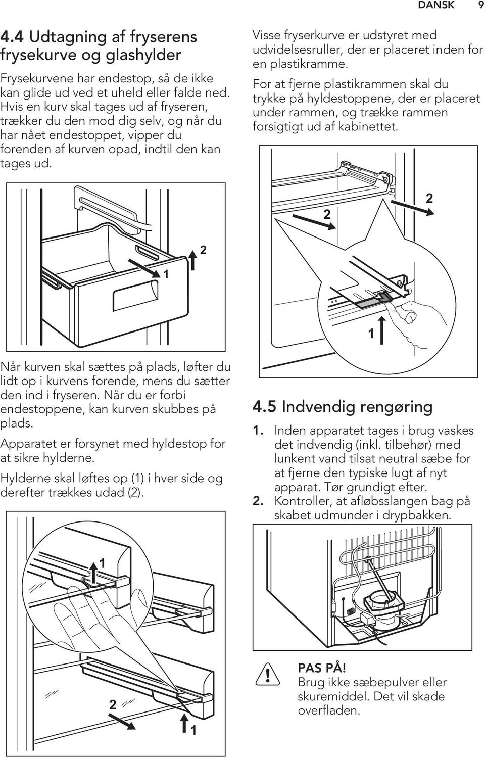 Visse fryserkurve er udstyret med udvidelsesruller, der er placeret inden for en plastikramme.