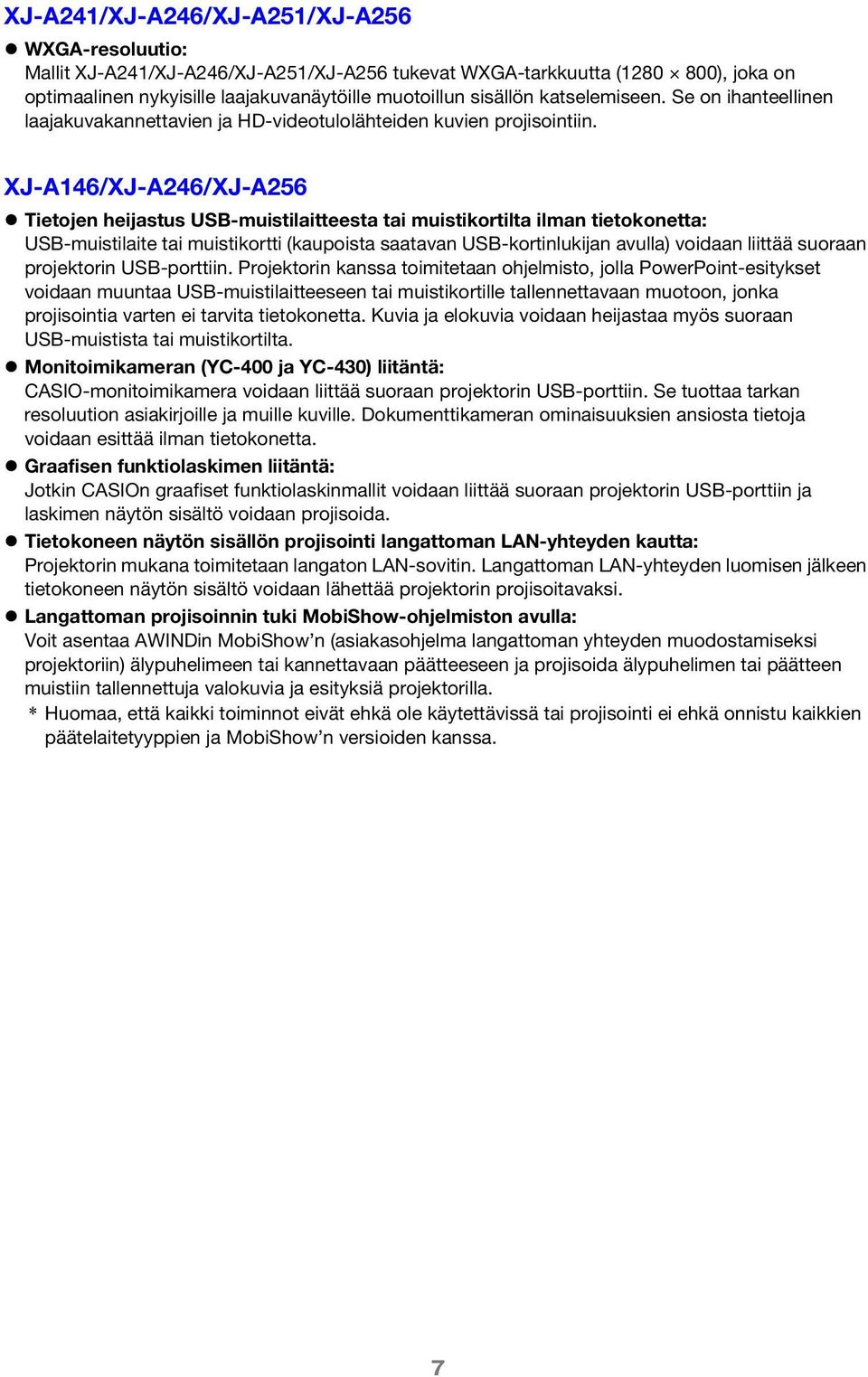 XJ-A146/XJ-A246/XJ-A256 Tietojen heijastus USB-muistilaitteesta tai muistikortilta ilman tietokonetta: USB-muistilaite tai muistikortti (kaupoista saatavan USB-kortinlukijan avulla) voidaan liittää