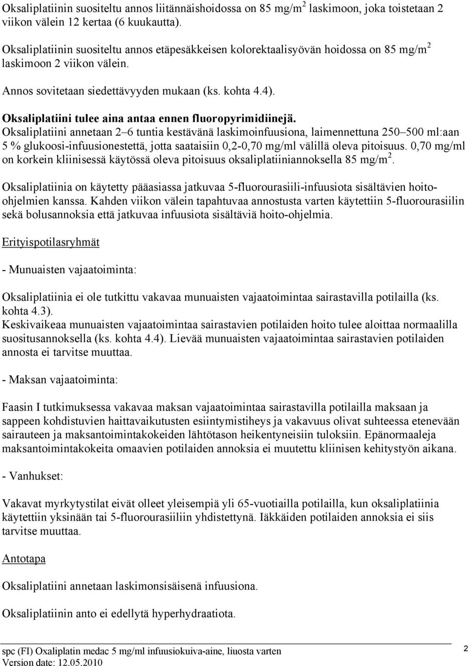 Oksaliplatiini tulee aina antaa ennen fluoropyrimidiinejä.