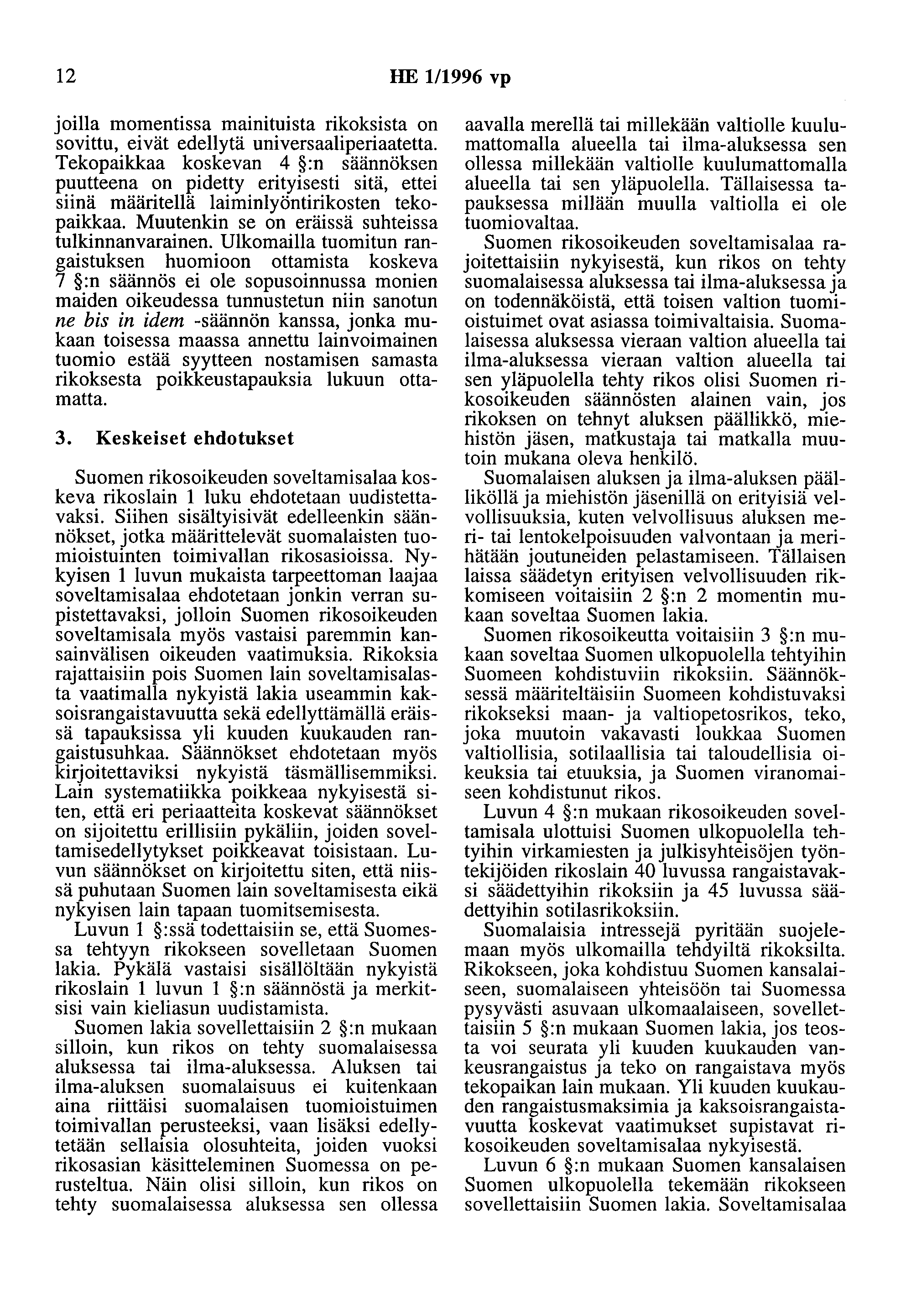 12 HE 1/1996 vp joilla momentissa mainituista rikoksista on sovittu, eivät edellytä universaaliperiaatetta.