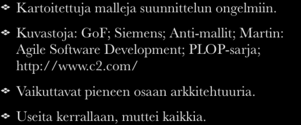 Pysyväisyys Hajautus Tietokantahallintajärjestelmät Sovellustasoinen pysyväisyys ja transaktiot Välittäjät (brokers) Etämetodikutsu Suunnittelumallin sovitus Ensin yksinkertaisesti monimutkaisuuteen