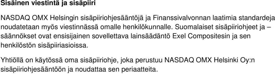 Suomalaiset sisäpiiriohjeet ja säännökset ovat ensisijainen sovellettava lainsäädäntö Exel Compositesin ja sen