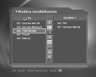 7. Kanavaluettelo 7.4 Muokkaa suosikkikanavia Voit muokata suosikkikanavia suosikkikanavaluetteloa. 1. Paina MENU 2. Valitse Järjestä kanavat 3.