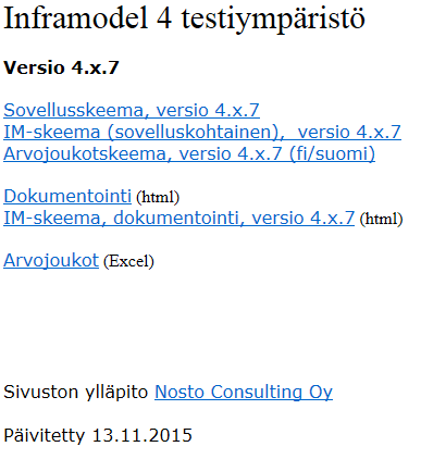 Inframodel 4 Uudet osat ja ominaisuudet http://www.inframodel.fi/im4 Infamodel-määrittelyssä on käytössä omat työn aikaiset sivut, josta löytyy ns.