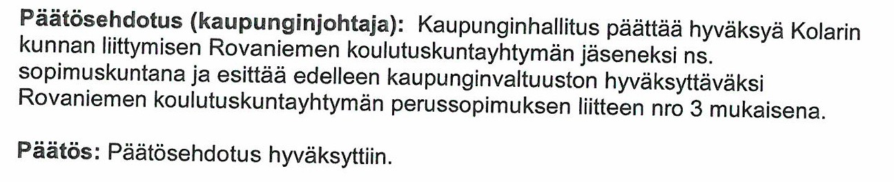 Sivu 21 Otteet jäsenkuntien valtuustojen pöytäkirjojen päätöslauselmista: ------------------------- Kolarin kunnanvaltuuston päätös 24.8.