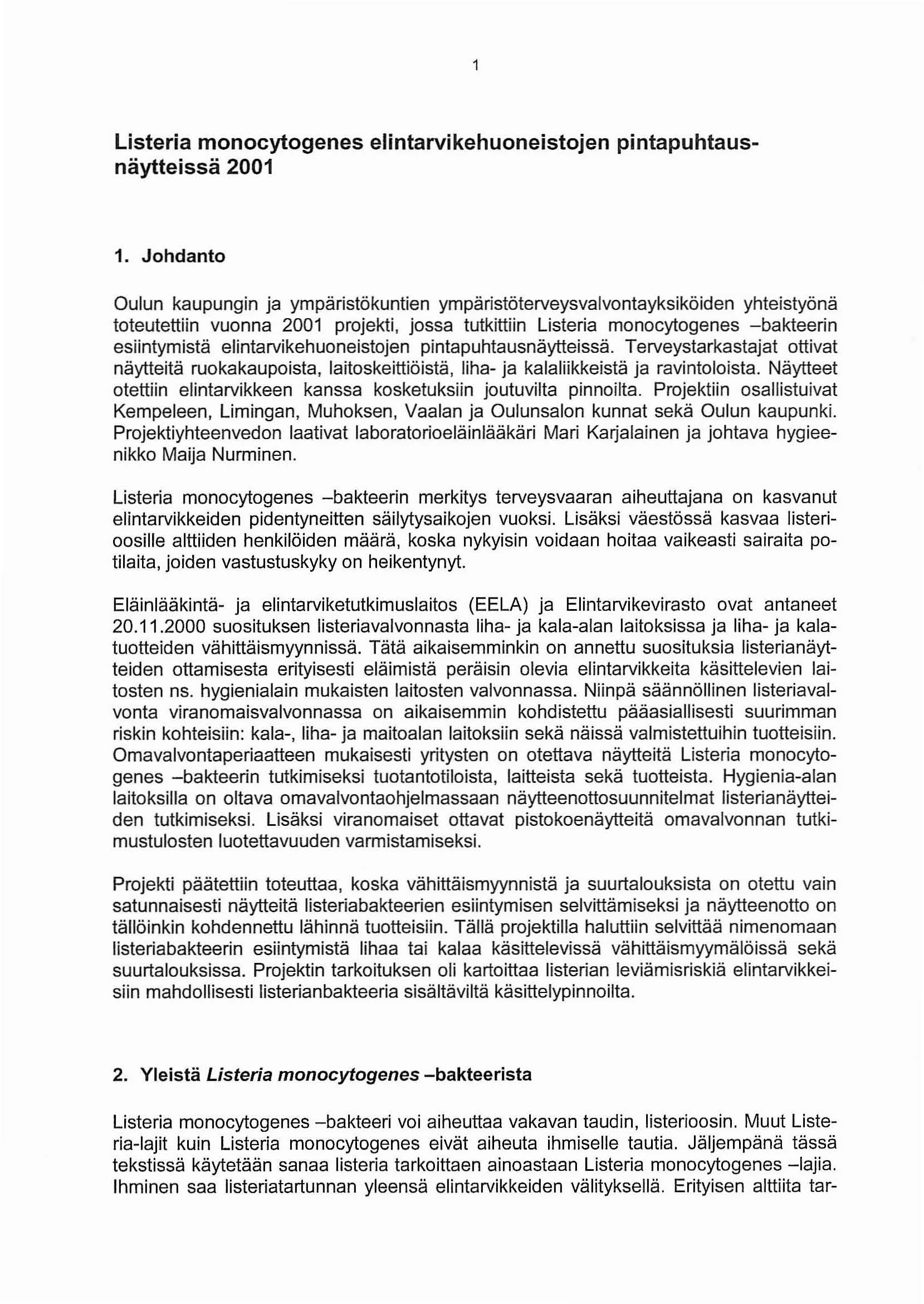Listeria monocytogenes elintarvikehuoneistojen pintapuhtausnäytteissä 2001 1.