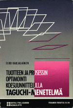 - 12 - Teollinen koesuunnittelu käytännössä Koesuunnittelussa testataan montaa samaan ilmiöön vaikuttavaa muuttujaa samanaikaisesti.