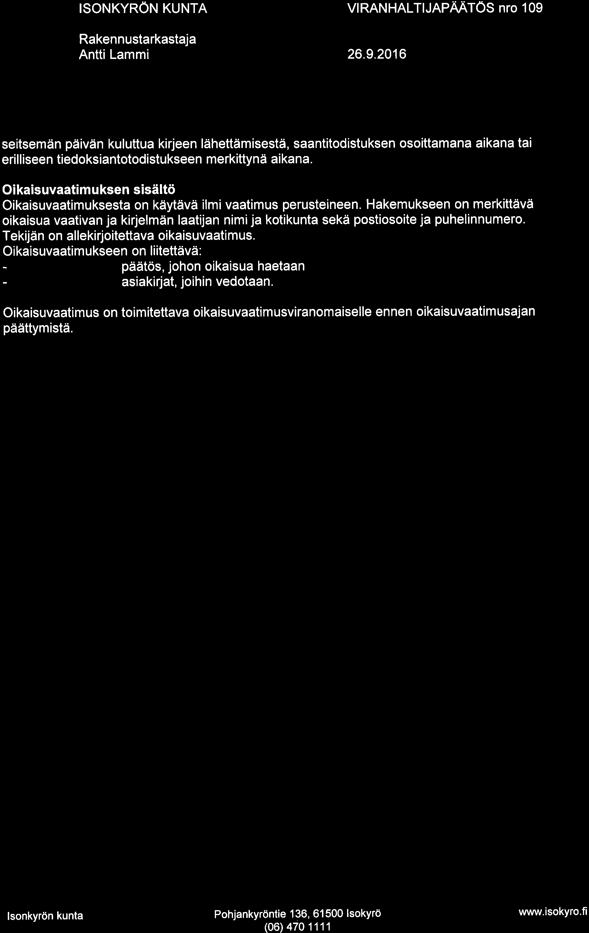 ISONKYRON KUNTA Rakennustarkastaja Antti Lammi VIRANHALTIJAPAATÖS nro 1 09 
