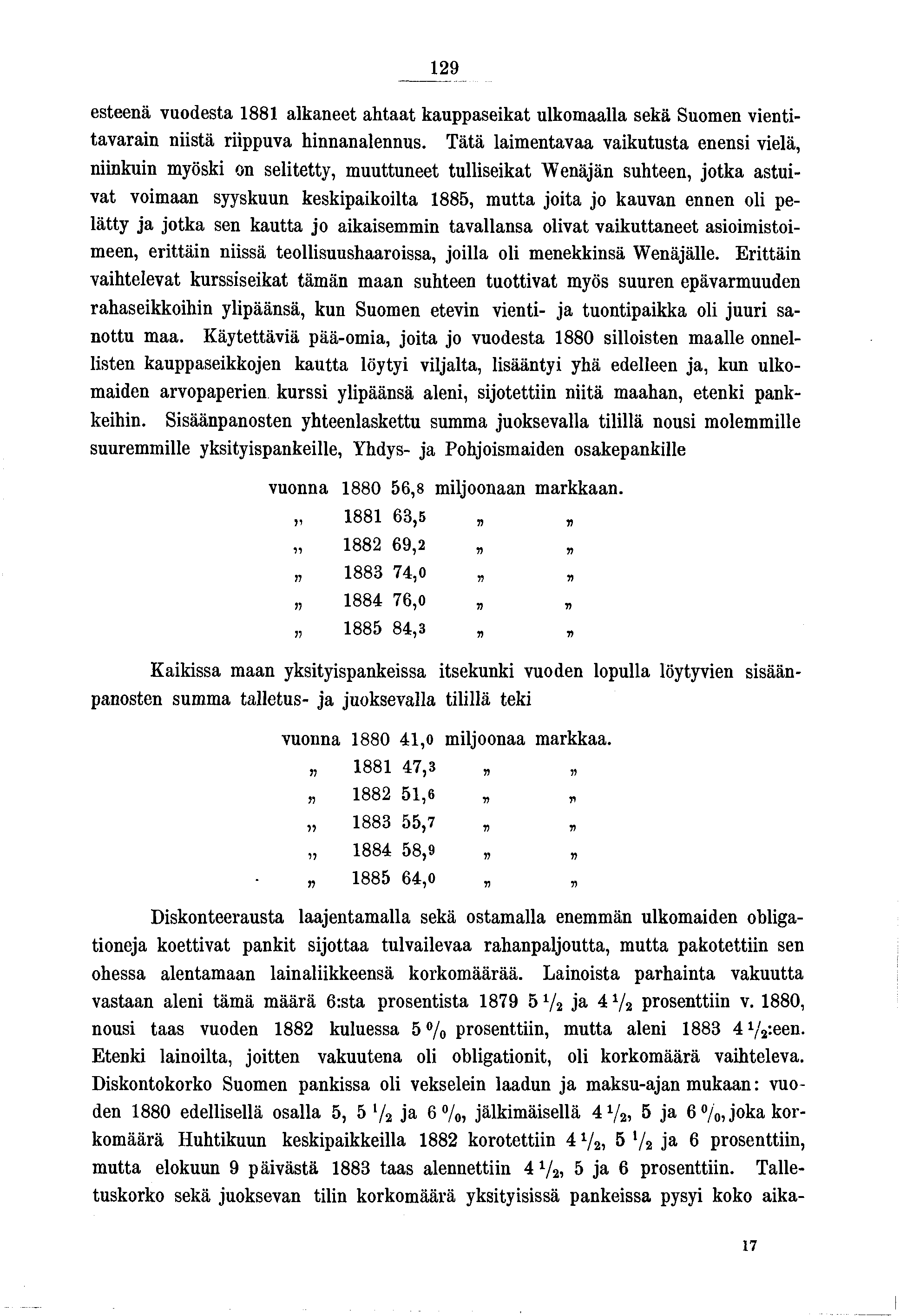 29 esteenä vuodesta 88 alkaneet ahtaat kauppasekat ulkomaalla sekä Suomen venttavaran nstä rppuva hnnanalennus.