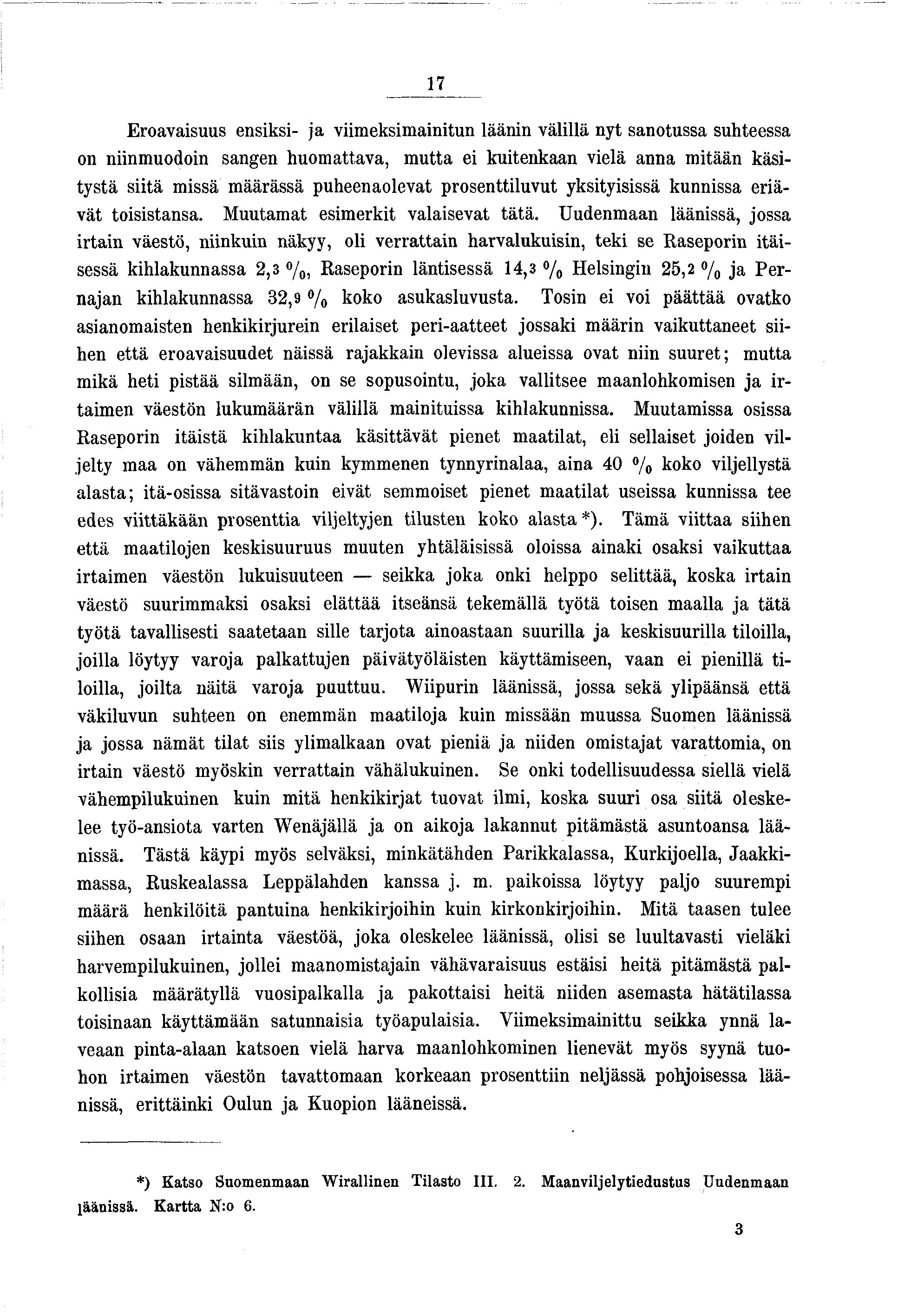 7 Eroavasuus ensks- a vmeksmantun läänn välllä nyt sanotussa suhteessa on nnmuodon sangen huomattava, m utta e kutenkaan velä anna mtään kästystä stä mssä määrässä puheenaolevat prosenttluvut