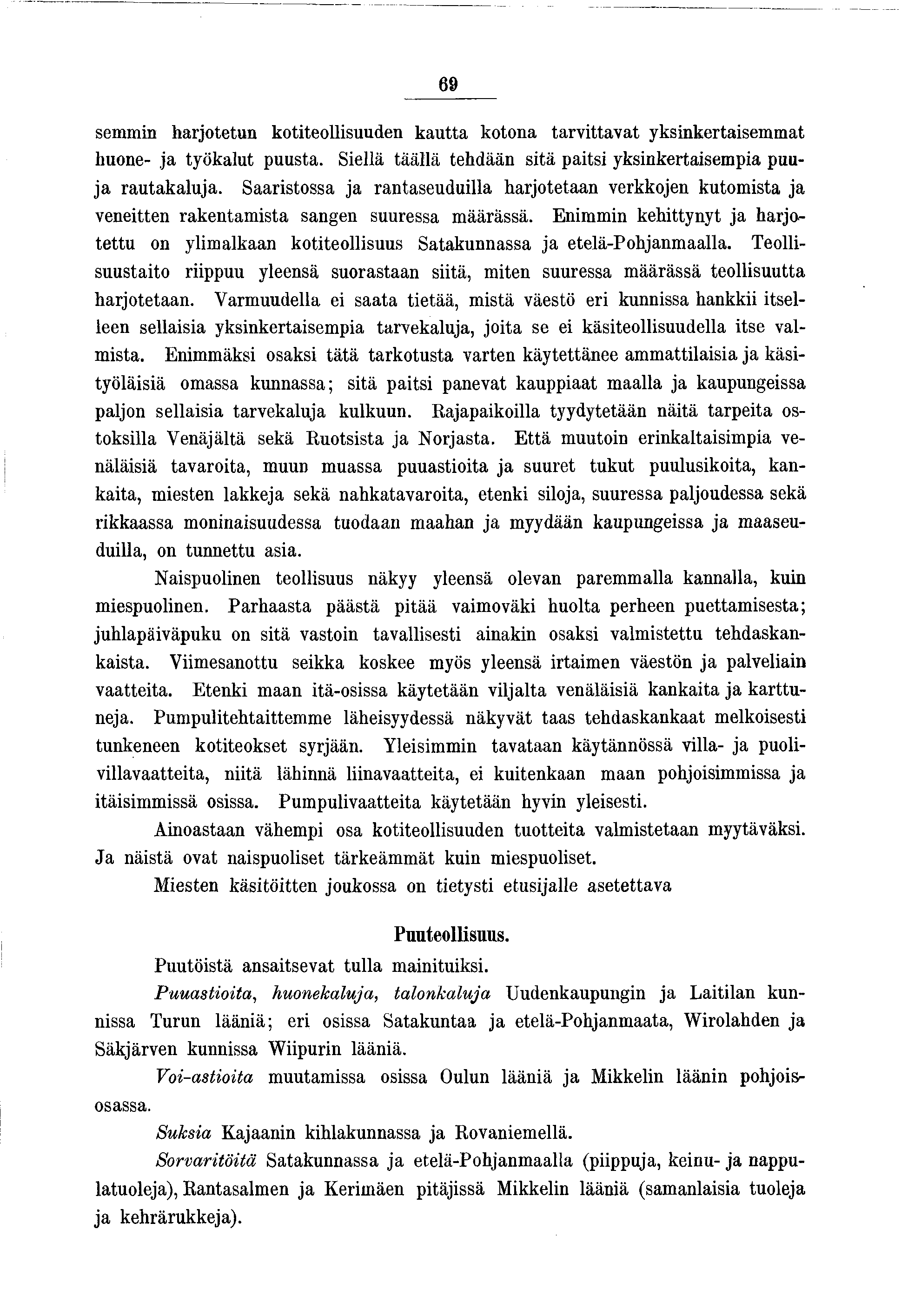 69 semmn harotetun kotteollsuuden kautta kotona tarvttavat yksnkertasemmat huone- a työkalut puusta. Sellä täällä tehdään stä pats yksnkertasempa puua rautakalua.