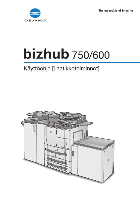 Voit lukea suosituksia käyttäjän oppaista, teknisistä ohjeista tai asennusohjeista tuotteelle KONICA MINOLTA BIZHUB 600.