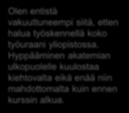 Mitä osallistujat saivat? The seminar provided a great overview of how to prepare myself for the job market For me the best thing was the information interview assignment.