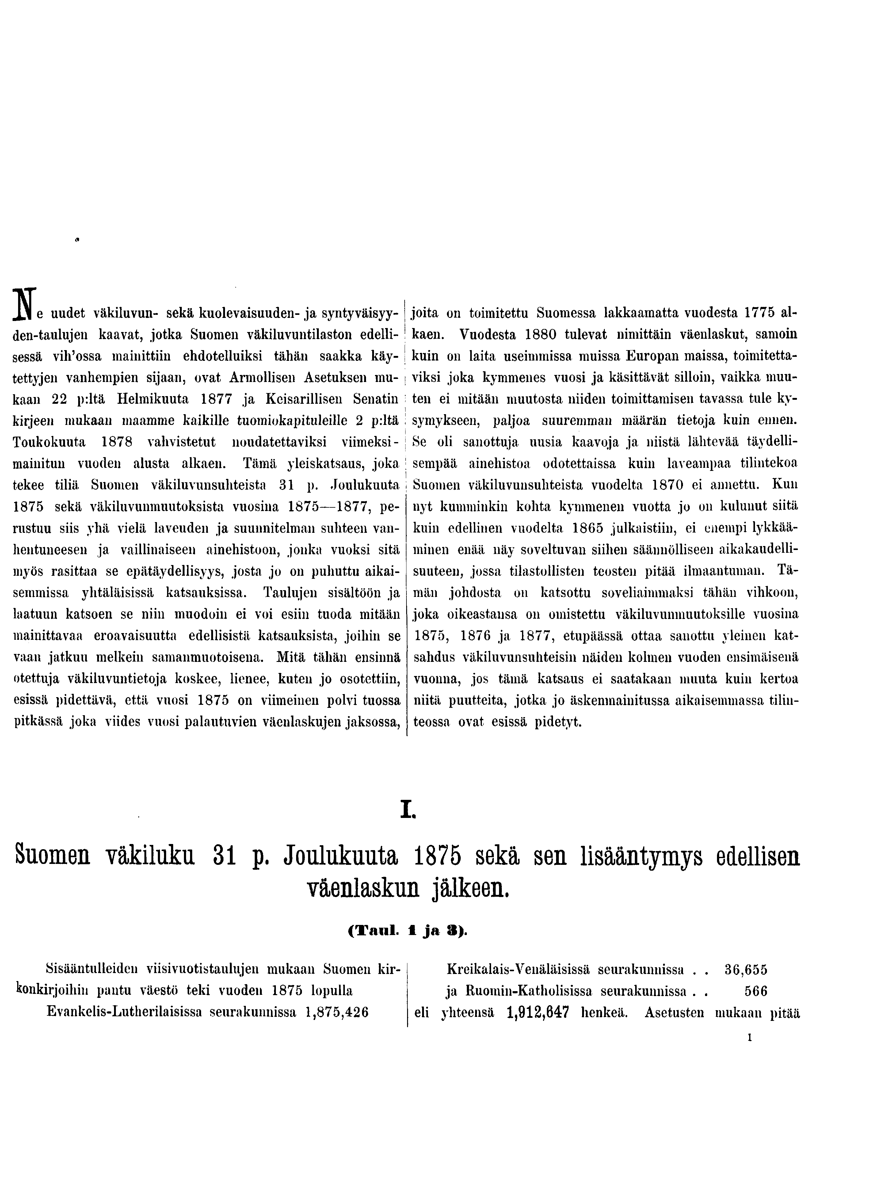 js e uudet väkiluvun- sekä kuolevaisuuden- ja syntyväisyyden-taulujen kaavat, jotka Suomen väkiluvuntilaston edelli-!