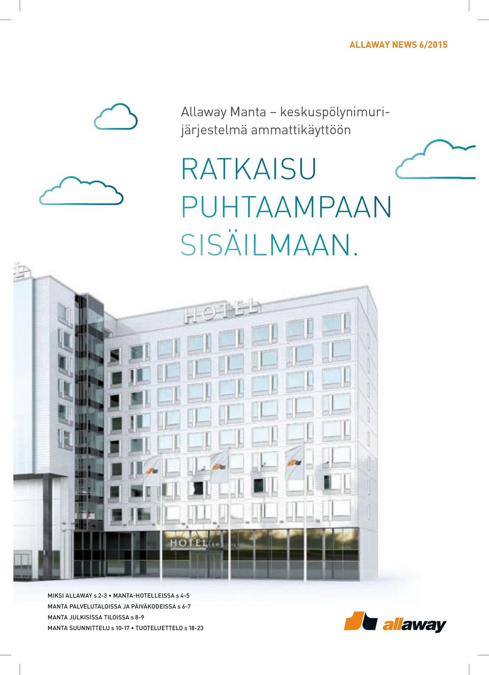 MIKSI ALLAWAY s 2-3 MANTA-HOTELLEISSA s 4-5 MANTA PALVELUTALOISSA JA