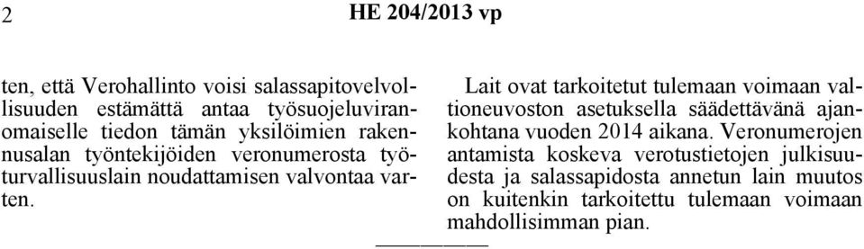 veronumerosta työ- antamista koskeva verotustietojen julkisuukohtana vuoden 2014 aikana.