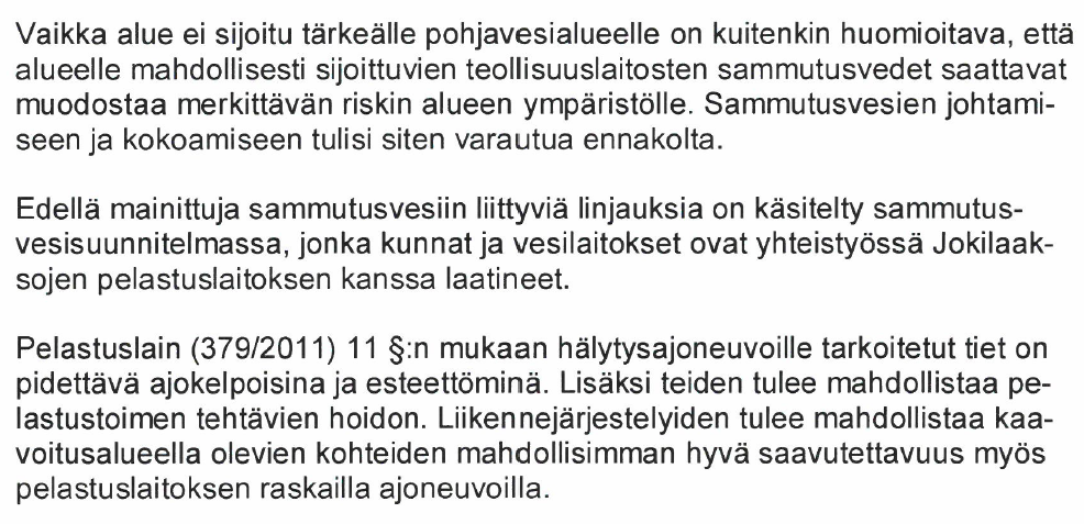 Tokolan teollisuusalueen asemakaavaehdotus uuden ehdotusvaiheen palaute 4 Asemakaava-alueen vesi- ja viemäriverkostoon liittyy myös sammutusvesien tarve.