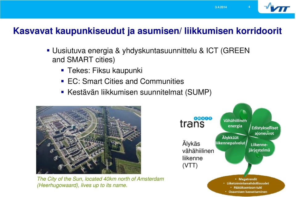 Cities and Communities Kestävän liikkumisen suunnitelmat (SUMP) The City of the Sun,