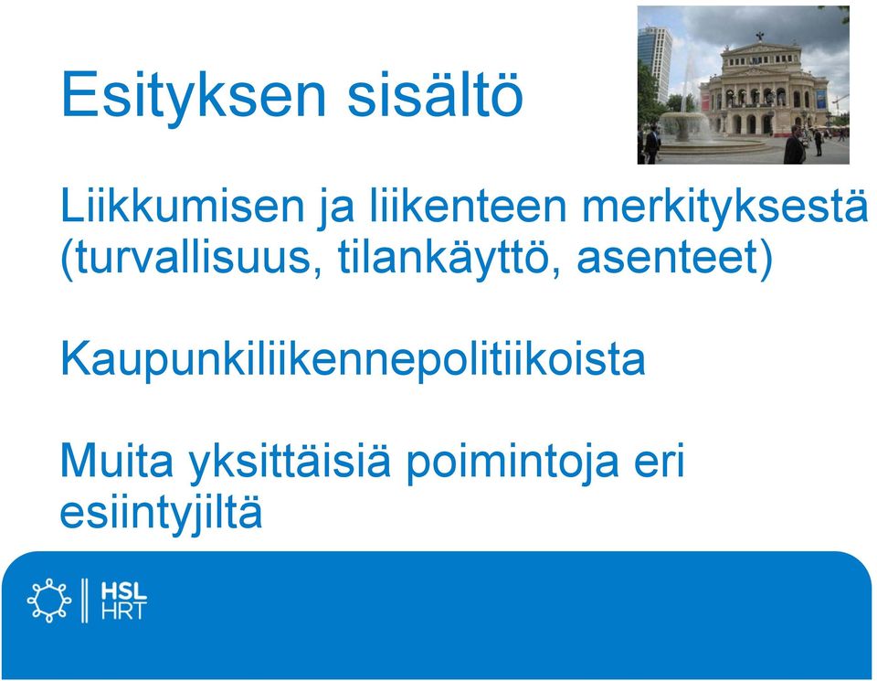 tilankäyttö, asenteet)