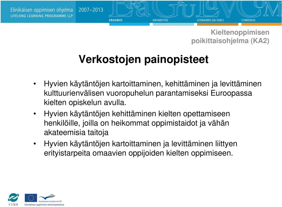 Hyvien käytäntöjen kehittäminen kielten opettamiseen henkilöille, joilla on heikommat oppimistaidot ja vähän