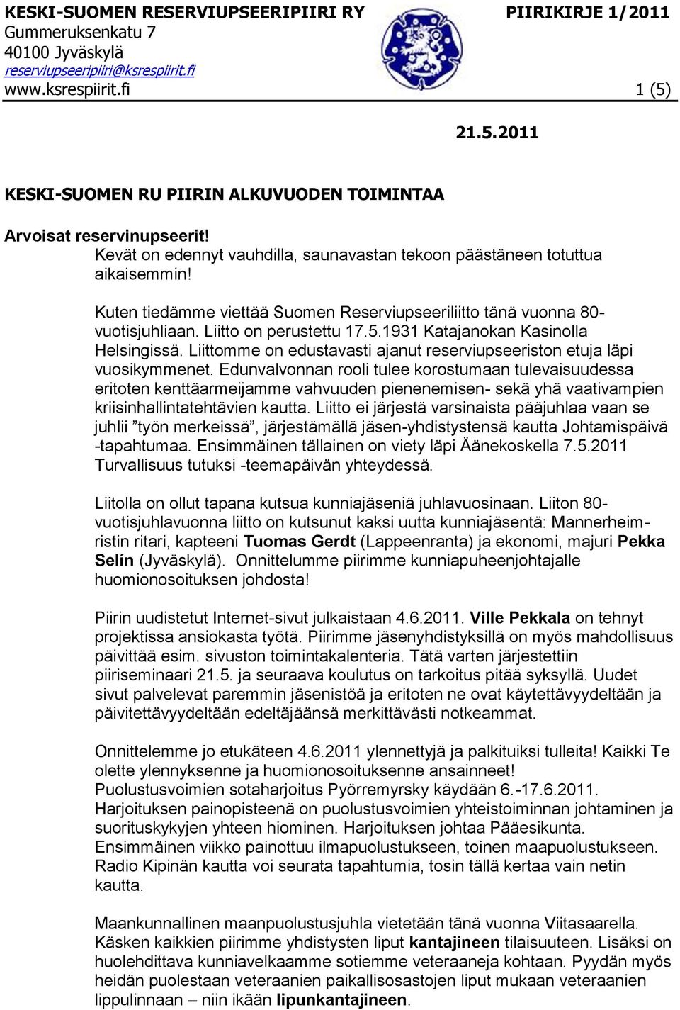 Liittomme on edustavasti ajanut reserviupseeriston etuja läpi vuosikymmenet.