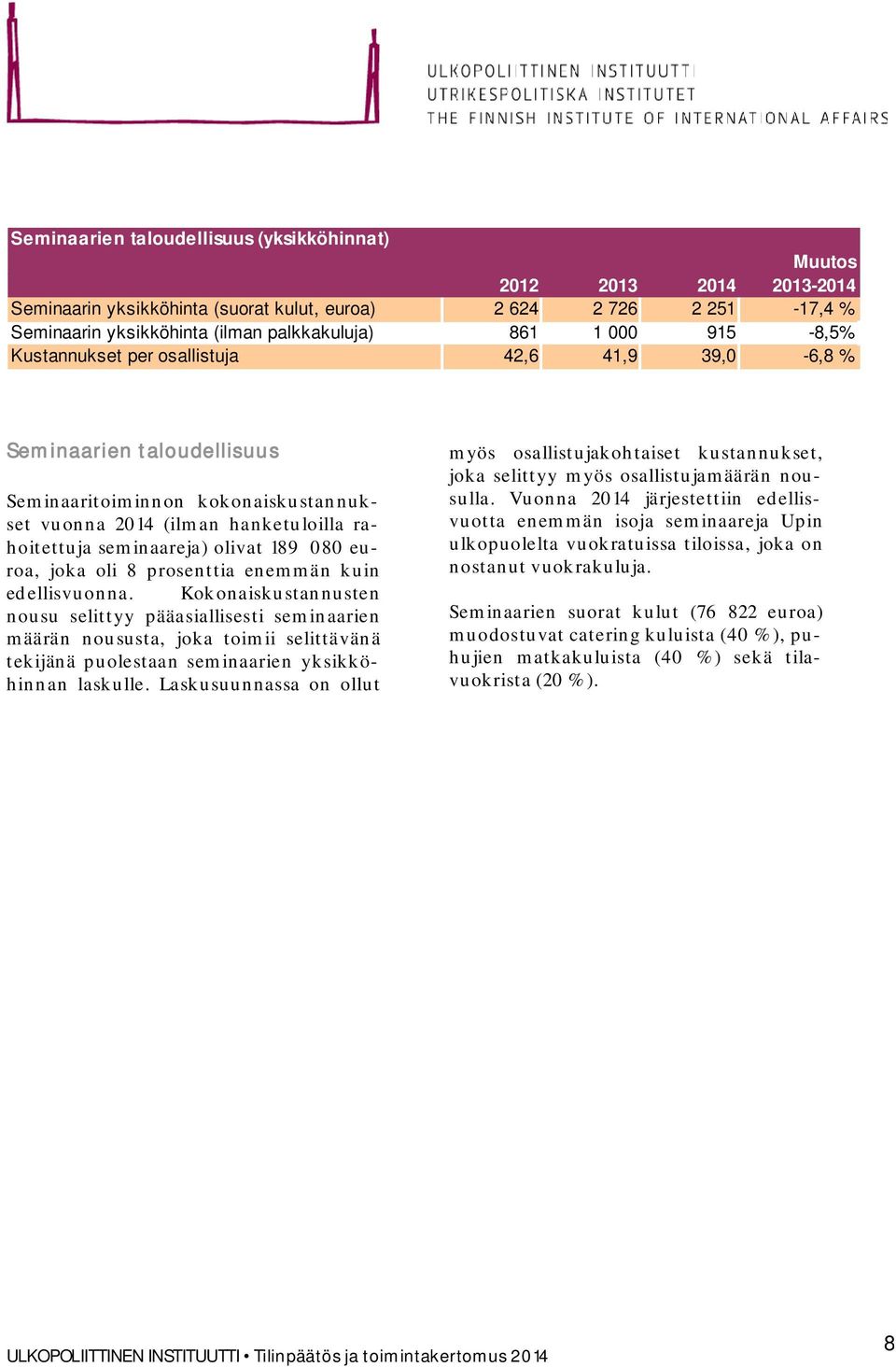 080 euroa, joka oli 8 prosenttia enemmän kuin edellisvuonna.