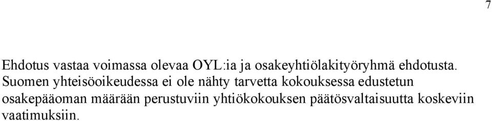 Suomen yhteisöoikeudessa ei ole nähty tarvetta kokouksessa