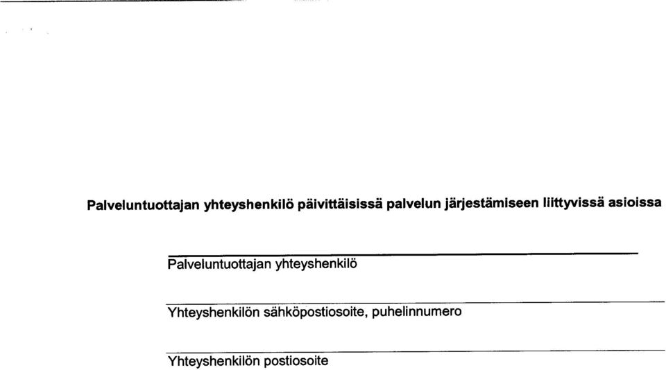 Palveluntuottajan yhteyshenkilö Yhteyshenkilön