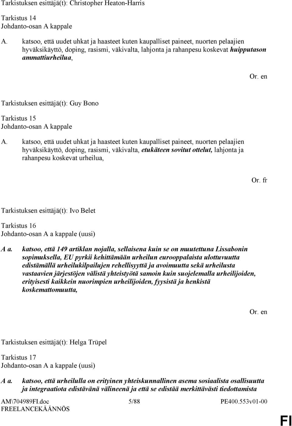 esittäjä(t): Guy Bono Tarkistus 15 Johdanto-osan A kappale A.