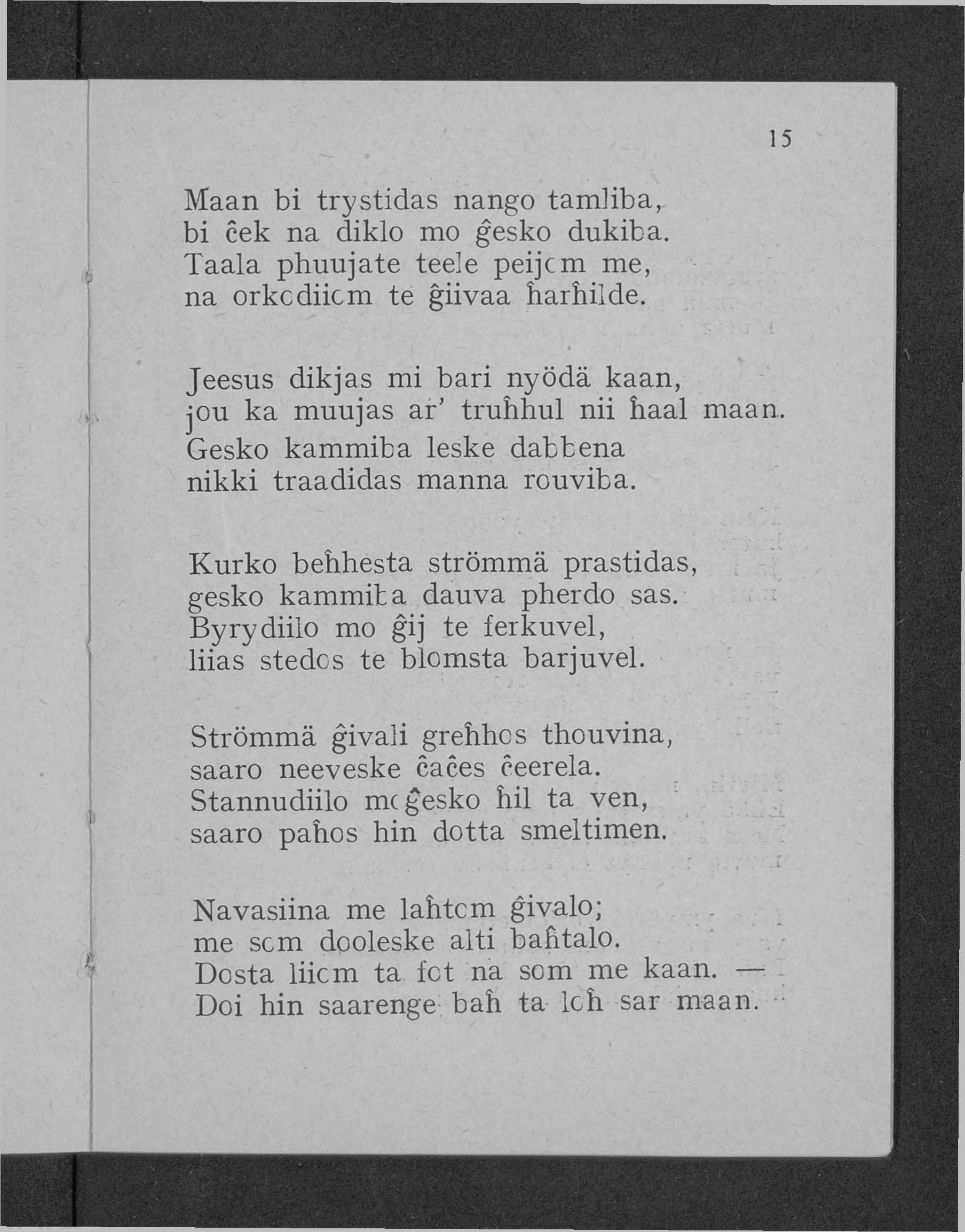 Maan bi trystidas nango tamliba, bi cek na diklo mo ĝesko dukiba. Taala phuujate teele peijcm me, na orkcdiicm te ĝiivaa harhilde.