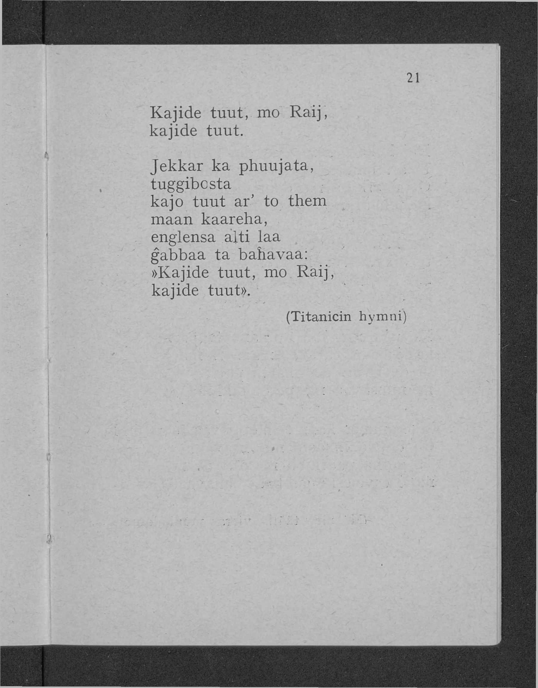 Kajide tuut, mo Raij, kajide tuut.