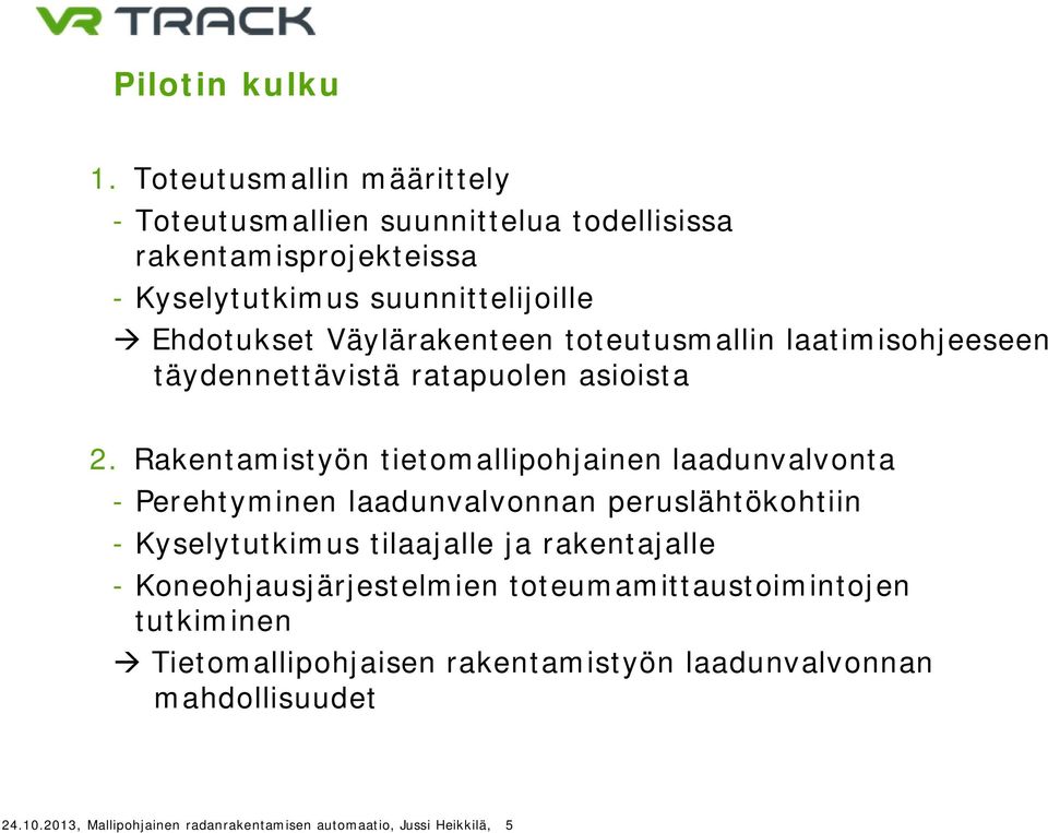 Väylärakenteen toteutusmallin laatimisohjeeseen täydennettävistä ratapuolen asioista 2.