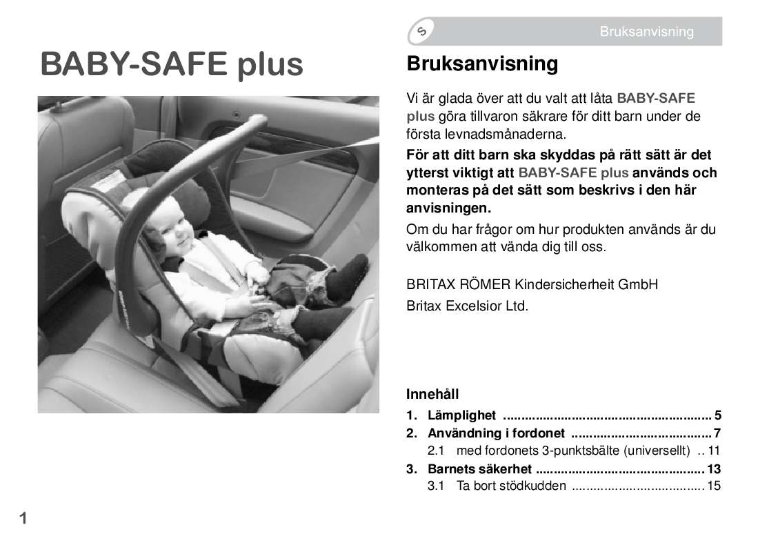 Du kan läsa rekommendationerna i instruktionsboken, den tekniska specifikationen eller installationsanvisningarna för BRITAX BABY-SAFE PLUS.