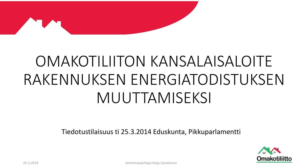 MUUTTAMISEKSI Tiedotustilaisuus