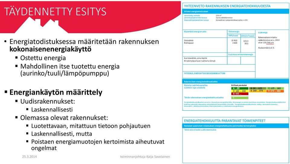 määrittely Uudisrakennukset: Laskennallisesti Olemassa olevat rakennukset: Luotettavaan,