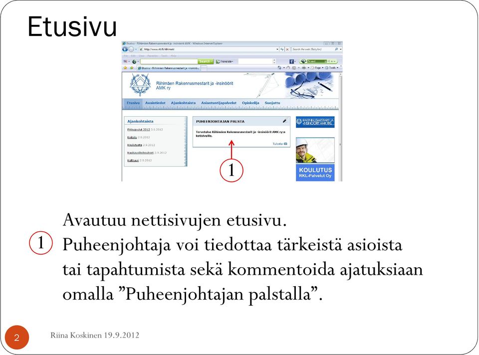 asioista tai tapahtumista sekä kommentoida