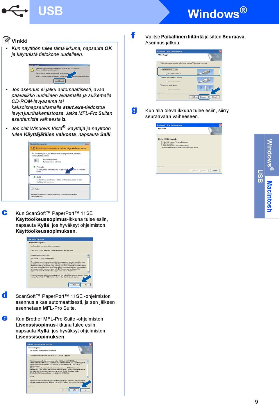 Jos olet Windows Vist -käyttäjä j näyttöön tulee Käyttäjätilien vlvont, npsut Slli. g Kun ll olev ikkun tulee esiin, siirry seurvn viheeseen.