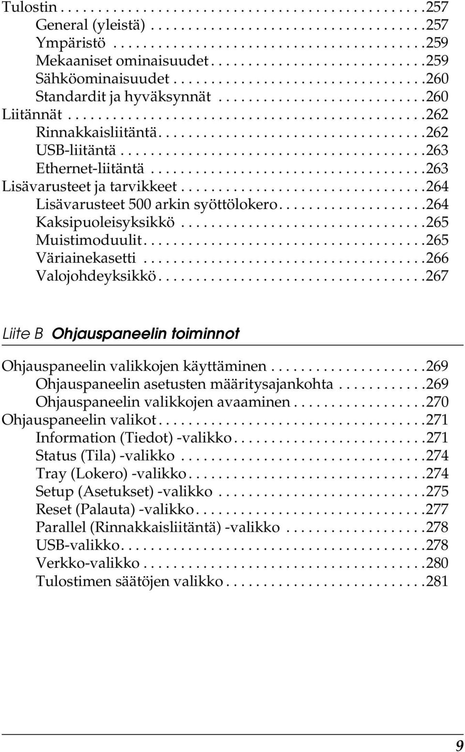 ...................................262 USB-liitäntä.........................................26 Ethernet-liitäntä.....................................26 Lisävarusteet ja tarvikkeet.