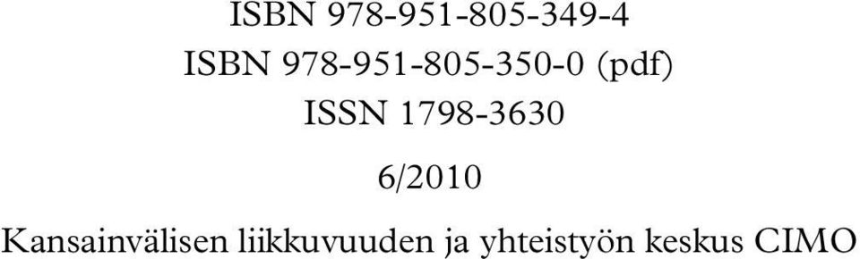 1798-3630 6/2010 Kansainvälisen