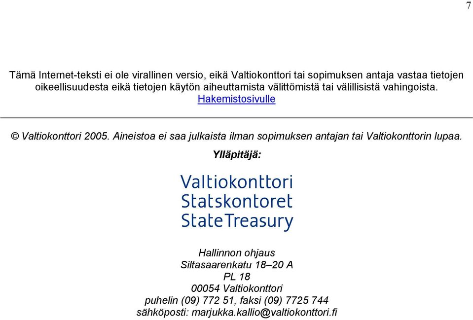 Hakemistosivulle Valtiokonttori 2005. Aineistoa ei saa julkaista ilman sopimuksen antajan tai Valtiokonttorin lupaa.