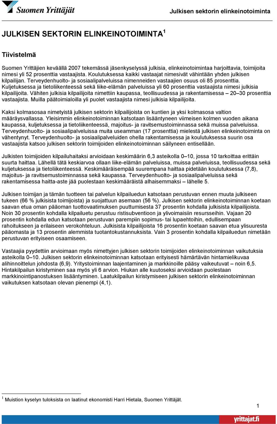 Kuljetuksessa ja tietoliikenteessä sekä liike-elämän palveluissa yli 60 prosenttia vastaajista nimesi julkisia kilpailijoita.