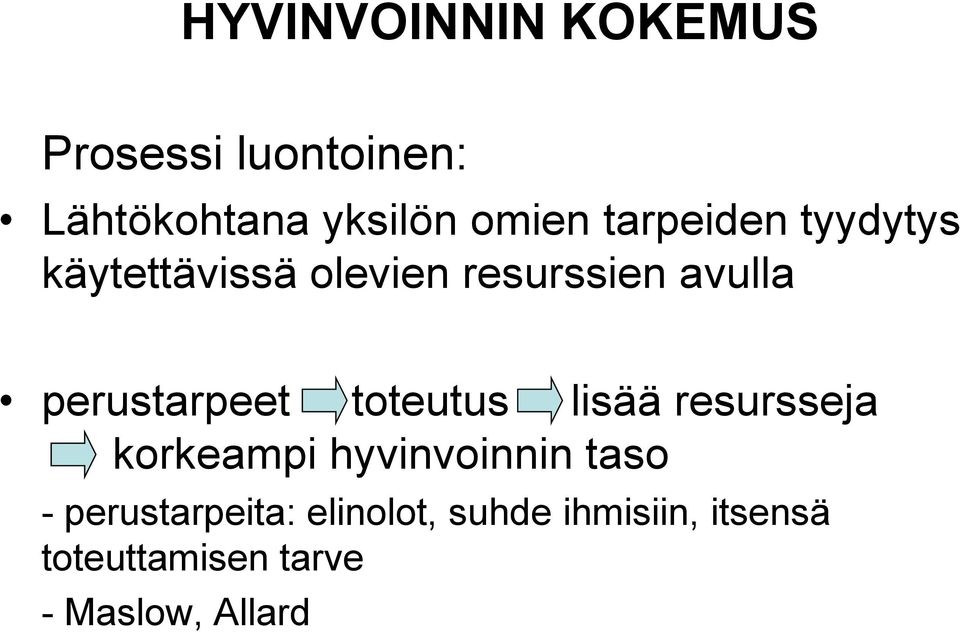 perustarpeet toteutus lisää resursseja korkeampi hyvinvoinnin taso -