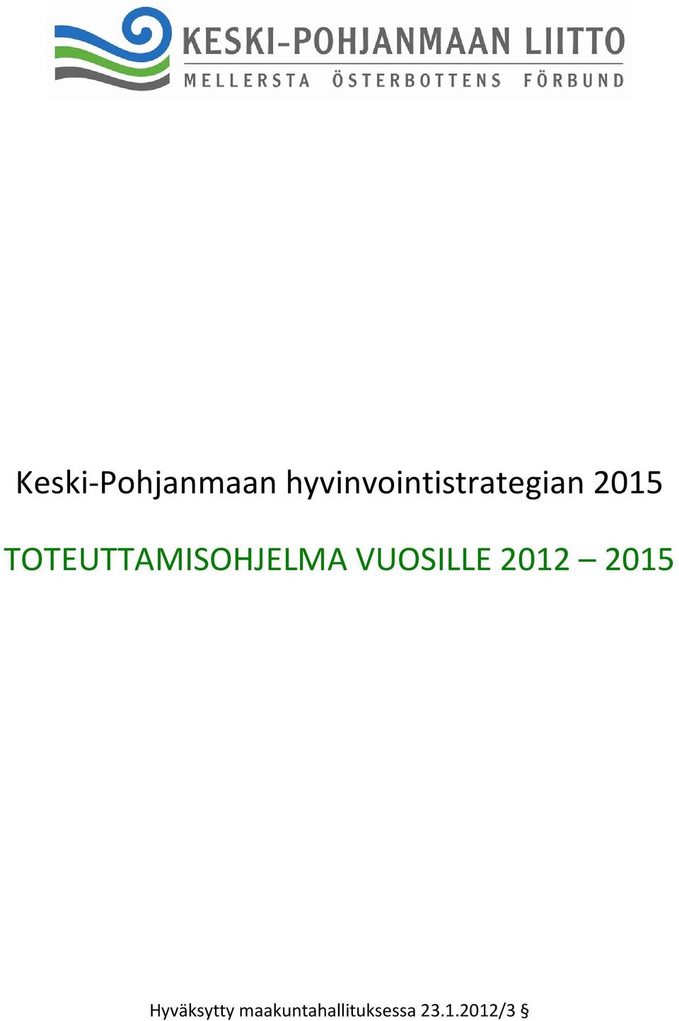 TOTEUTTAMISOHJELMA VUOSILLE