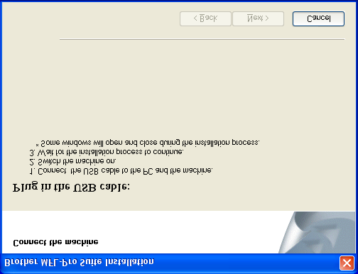 5 Luettuasi ja hyväksyttyäsi ScanSoft PaperPort 9.0SE -lisenssisopimuksen napsauta Yes (Kyllä). 9 Kun alla oleva ikkuna tulee näkyviin, kytke USB-kaapeli ensin tietokoneeseen ja sitten laitteeseen.