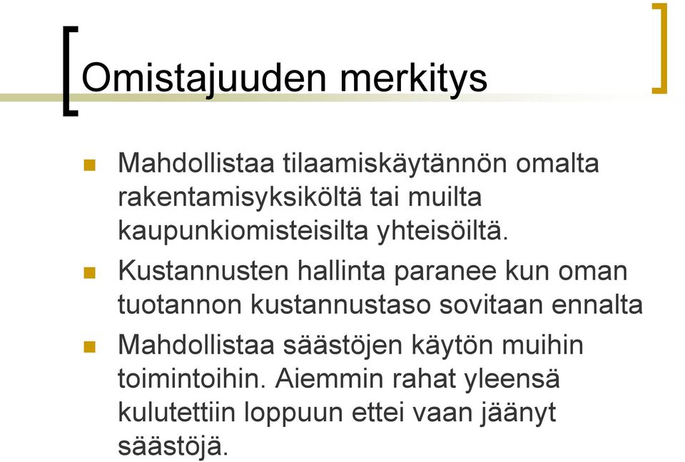 Kustannusten hallinta paranee kun oman tuotannon kustannustaso sovitaan ennalta